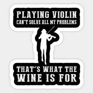 "Violin Can't Solve All My Problems, That's What the Beer's For!" Sticker